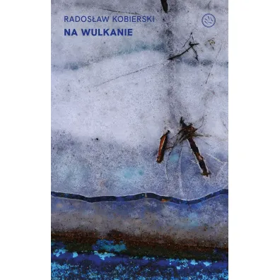 Na wulkanie - Rados�aw Kobierski