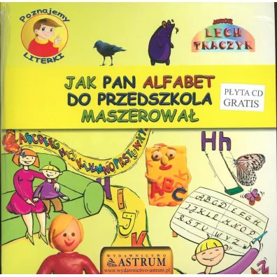 Poznajemy literki. Jak pan alfabet do ... - Lech Tkaczyk