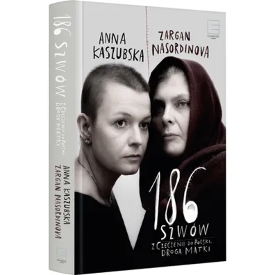 186 szw�w. Z Czeczenii do Polski. Droga matki - Anna Kaszubska, Zargan Nasordinova