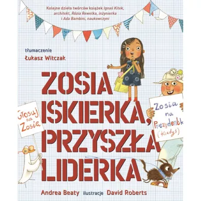 Zosia Iskierka, przysz�a liderka - David Roberts, Andrea Beaty