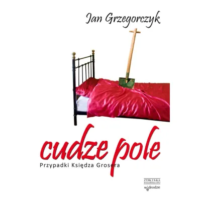 Cudze pole. Przypadki ksi�dza Grosera. Tom 3 - Jan Grzegorczyk