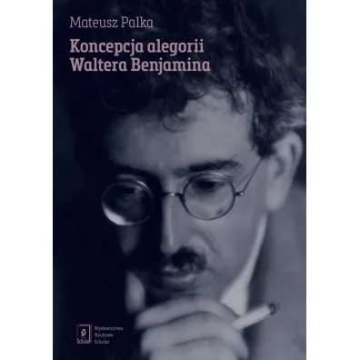 Koncepcja alegorii Waltera Benjamina - Mateusz Palka