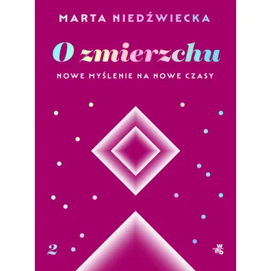 O zmierzchu. Nowe my�lenie na nowe czasy - Marta Nied�wiecka