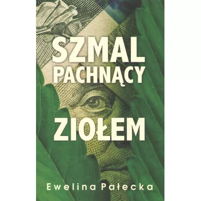 Szmal pachncy zioem - Ewelina  Paecka