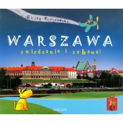 Warszawa. Zwiedzanie i zabawa! - Eliza Piotrowska