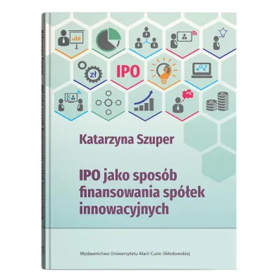 IPO jako spos�b finansowania sp�ek innowacyjnych - Katarzyna Szuper