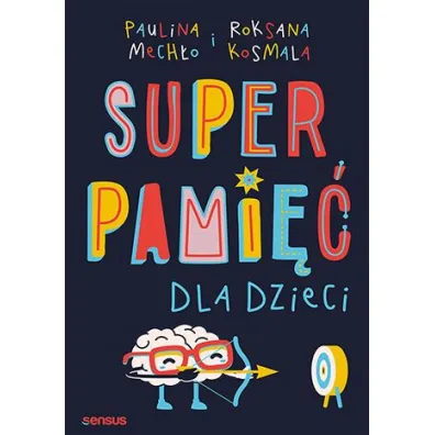 Superpami�� dla dzieci - Paulina Mech�o, Roksana Kosmala-Kwiatkowska