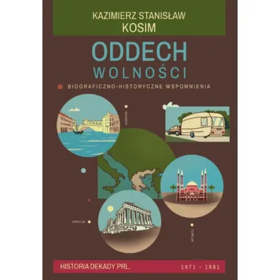 Oddech wolno�ci. Biograficzno-historyczne wspomnienia - Kazimierz Stanis�aw  Kosim