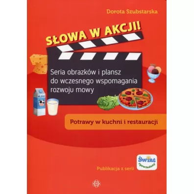 S�owa w akcji! Potrawy w kuchni i restauracji - Dorota Szubstarska