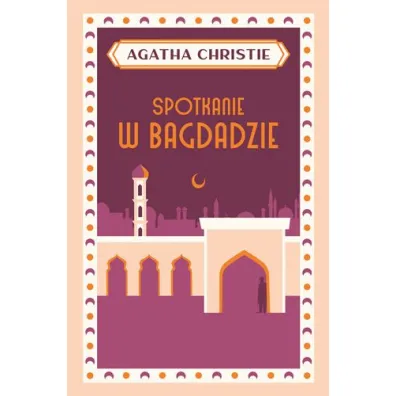 Spotkanie w Bagdadzie - Agatha Christie