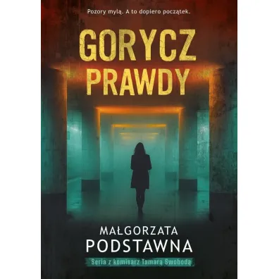 Gorycz prawdy. Seria z komisarz Tamar� Swobod�. Tom 2 - Ma�gorzata  Podstawna