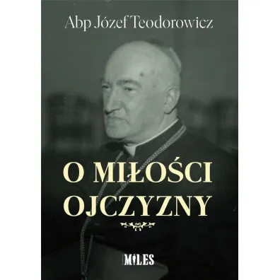 O mi�o�ci Ojczyzny - J�zef Teodorowicz
