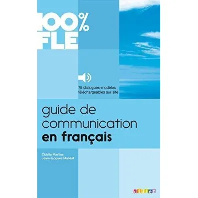 100% FLE Guide de communication en francais 75 dialogues modeles