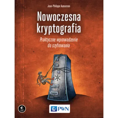 Nowoczesna kryptografia. Praktyczne wprowadzenie do szyfrowania - Jean-Philippe Aumasson