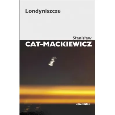 Londyniszcze - Stanis�aw Cat-Mackiewicz