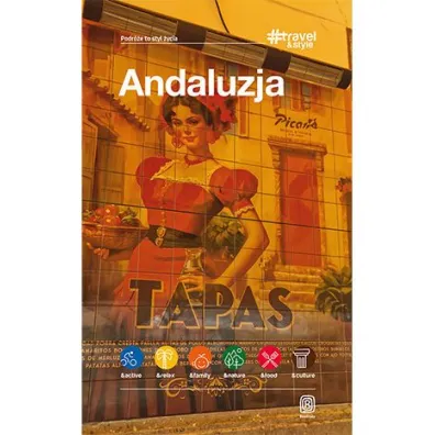 Andaluzja. #Travel&Style - Barbara Tworek, Patryk Chwastek, Piotr Jab�o�ski