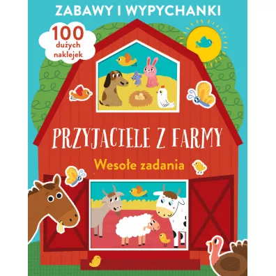 Zabawy i wypychanki. Przyjaciele z farmy. Weso�e zadania