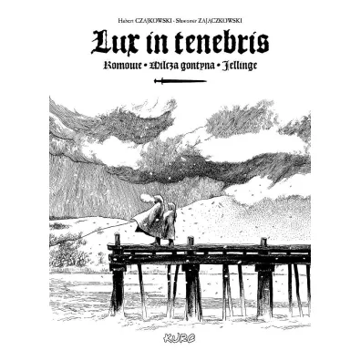 Lux in tenebris - S�awomir Zaj�czkowski, Hubert  Czajkowski
