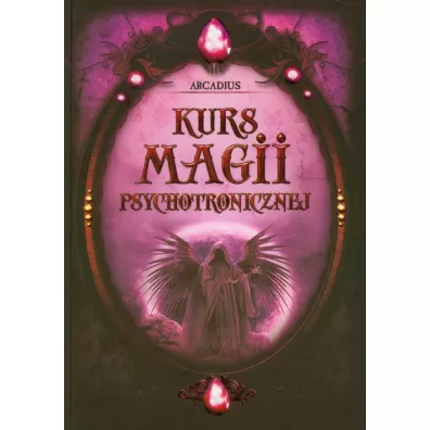 Kurs magii psychotronicznej - Arcadius