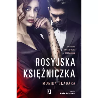 Rosyjska ksiniczka. Dziedzictwo. Tom 1 - Monika Skabara