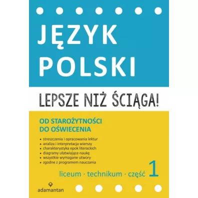 J�zyk polski od staro�ytno�ci do o�wiecenia liceum i technikum cz�� 1 lepsze ni� �ci�ga