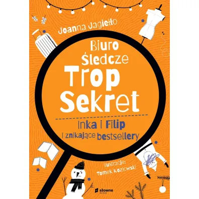 Inka i Filip i znikaj�ce bestsellery. Biuro �ledcze Trop Sekret. Tom 2