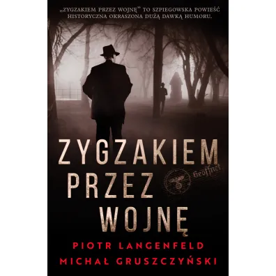 Zygzakiem przez wojn� - Piotr Langenfeld, Micha�  Gruszczy�ski