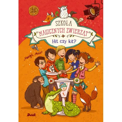 Hit czy kit? Szko�a magicznych zwierz�t. Tom 5 - Margit Auer