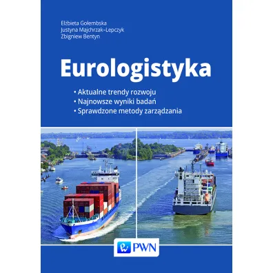 Eurologistyka - El�bieta Go�embska, Justyna Majchrzak-Lepczyk, Zbigniew Bentyn