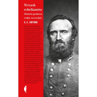 Wrzask rebeliant�w. Historia geniusza wojny secesyjnej - S.C. Gwynne