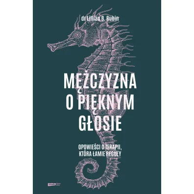 M�czyzna o pi�knym g�osie. Opowie�ci o terapii, kt�ra �amie regu�y