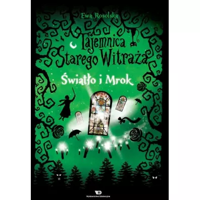�wiat�o i Mrok. Tajemnica starego witra�a. Tom 4 - Ewa Rosolska