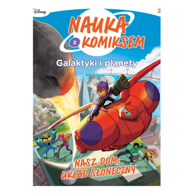Nasz dom: Uk�ad S�oneczny. Nauka z komiksem. Galaktyki i planety. Tom 2