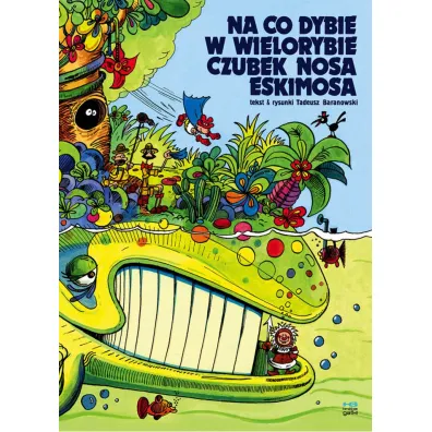 Kr�tkie gatki Na co dybie w wielorybie czubek nosa eskimosa - Tadeusz Baranowski