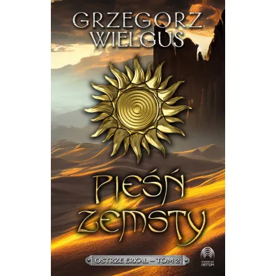 Pie�� zemsty. Ostrze Erkal. Tom 2 - Grzegorz Wielgus