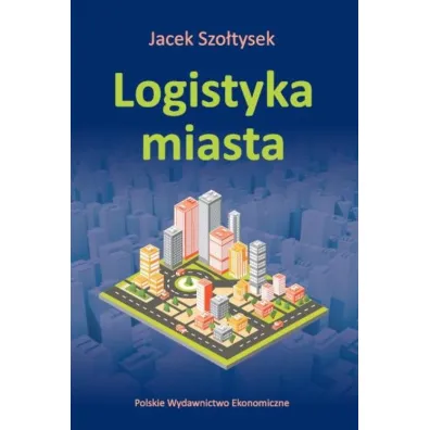 Logistyka miasta - Jacek Szo�tysek