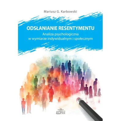 Ods�anianie resentymentu - Mariusz G Karbowski