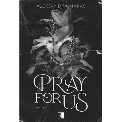 Pray for us. Pray. Tom 1 - Aleksandra  Maras
