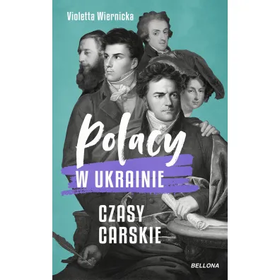 Polacy w Ukrainie. Czasy carskie - Violetta Wiernicka