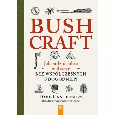Bushcraft. Jak radzi� sobie w dziczy bez wsp�czesnych udogodnie� - Dave  Canterbury