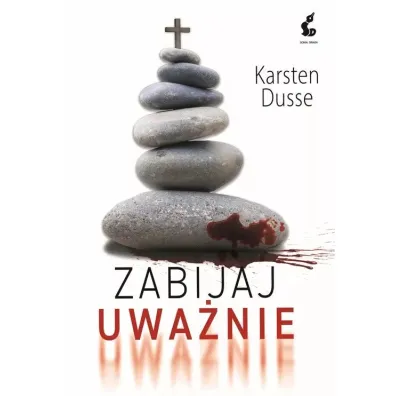 Zabijaj uwa�nie - Dusse Karsten