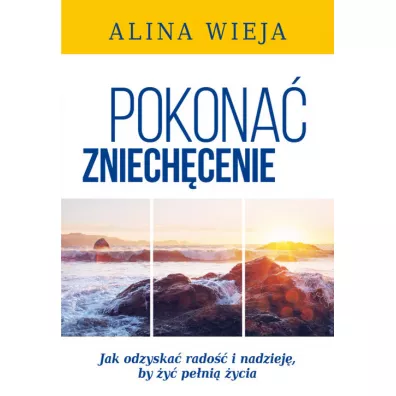 Pokona� zniech�cenie.Wyd.II - Alina Wieja