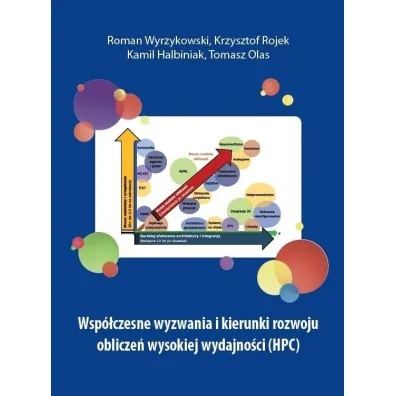 Wsp�czesne wyzwania i kierunki rozwoju oblicze� wysokiej wydajno�ci (HPC)