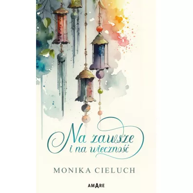 Na zawsze i na wieczno�� - Monika  Cieluch
