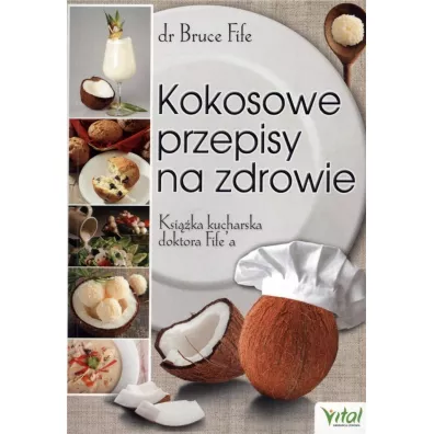 Kokosowe przepisy na zdrowie. Ksi��ka kucharska - Bruce Fife