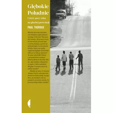 G��bokie Po�udnie. Cztery pory roku na g�uchej prowincji - Paul Theroux