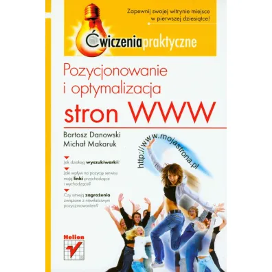 Pozycjonowanie i optymalizacja stron WWW �wiczenia praktyczne * - Bartosz Danowski, Micha� Makaruk