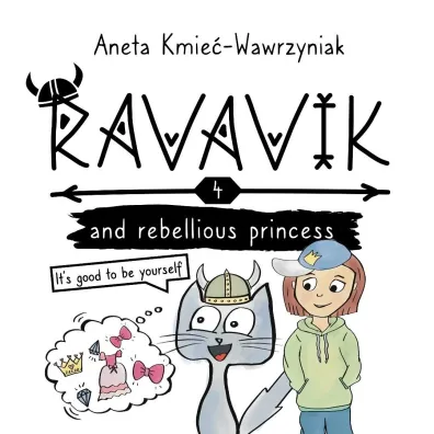 Ravavik T.4 Ravavik and the rebellious princess - Aneta Kmie�-Wawrzyniak