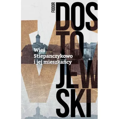 Wie� Stiepa�czykowo i jej mieszka�cy - Fiodor Dostojewski