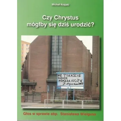 Czy Chrystus m�g�by si� dzi� urodzi�? - Micha� Krajski